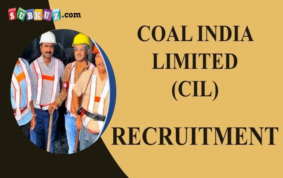 Recruitment in Coal India: कोल इंडिया में कई पद खाली, आवेदन की अंतिम तारीख ECL, CMD के लिए 2 अप्रेल और MCL के लिए 18 अप्रेल  