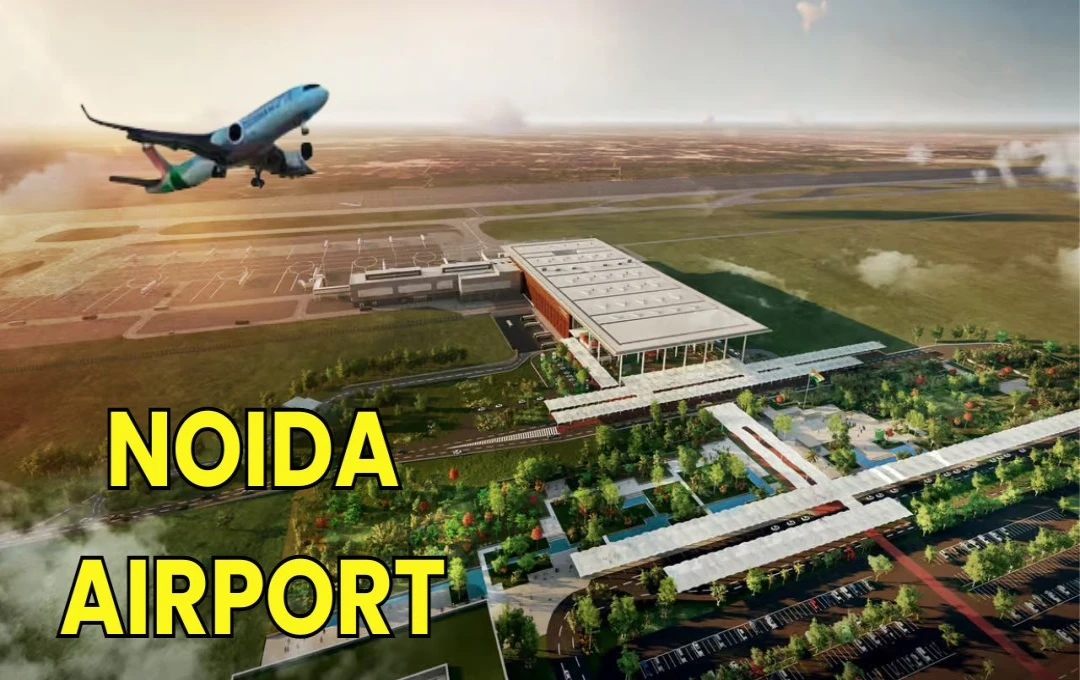 Noida Airport: नोएडा एयरपोर्ट से पहले दिन ही मिलेगी घरेलू और अंतरराष्ट्रीय उड़ानों की सुविधा