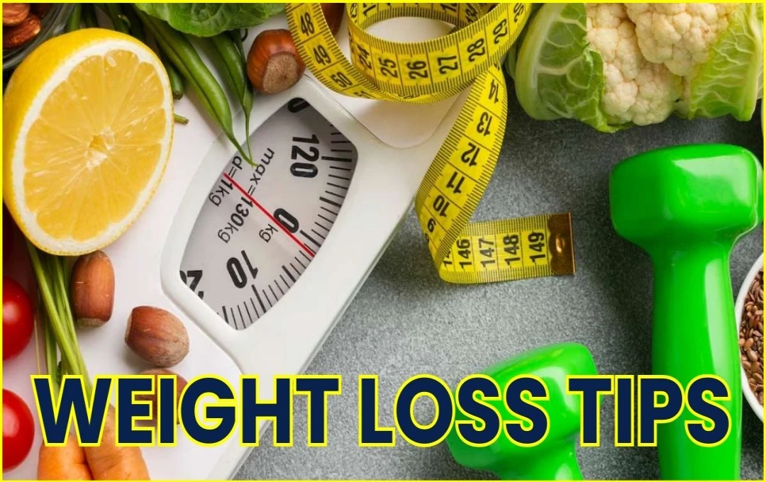 Weight Loss Tips: प्रभावी उपायों के लिए संतुलित आहार, नियमित व्यायाम और तनाव प्रबंधन करें