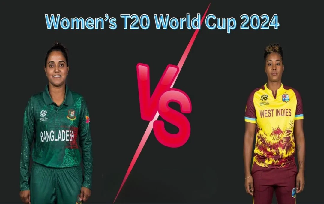 Women T20 World Cup: वेस्टइंडीज और बांग्लादेश महिला टीम के बीच होगा करो-मरो का मुकाबला, देखें दोनों टीमों का स्क्वार्ड और हेड टू हेड आंकड़े