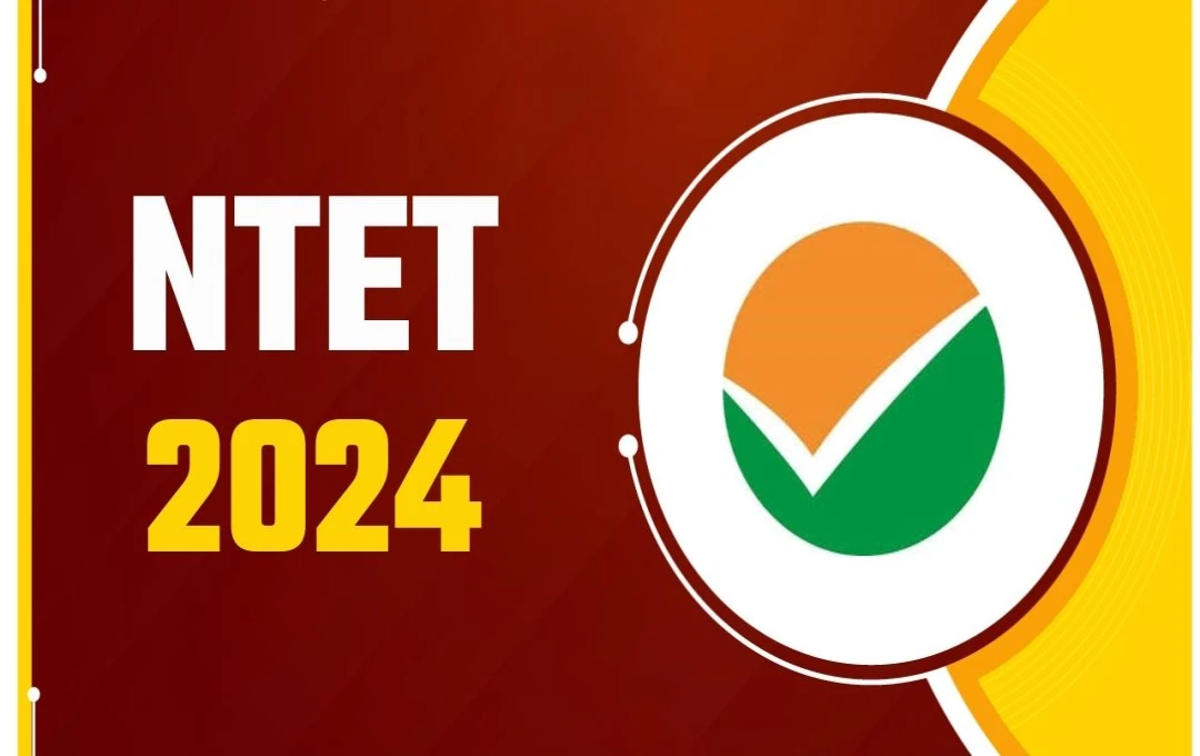 NTET 2024: नेशनल टीचर एंट्रेंस टेस्ट के लिए आवेदन की अंतिम तिथि 22 अक्टूबर तक बढ़ी, जल्द से जल्द करें अपनी आवेदन प्रक्रिया पूरी