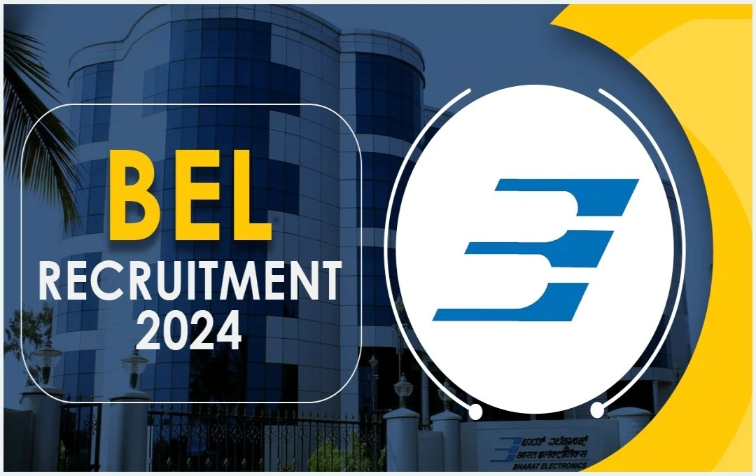 BEL Recruitment 2024: भारत इलेक्ट्रॉनिक्स लिमिटेड में अप्रेंटिस पदों के लिए आवेदन की अंतिम तिथि 4 नवंबर; जल्दी करें आवेदन!