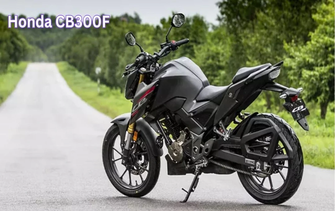 Honda CB300F:भारत में लॉन्च हुई हौंडा की नई मोटरसाइकिल, जाने इसके फीचर्स और कीमत