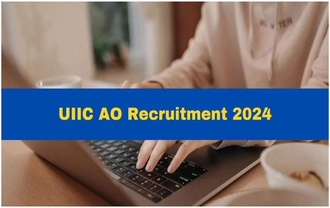 UIIC Recruitment 2024: यूआईआईसी एडमिनिस्ट्रेटिव ऑफिसर भर्ती के लिए आज आवेदन की अंतिम तिथि, जल्दी करें आवेदन