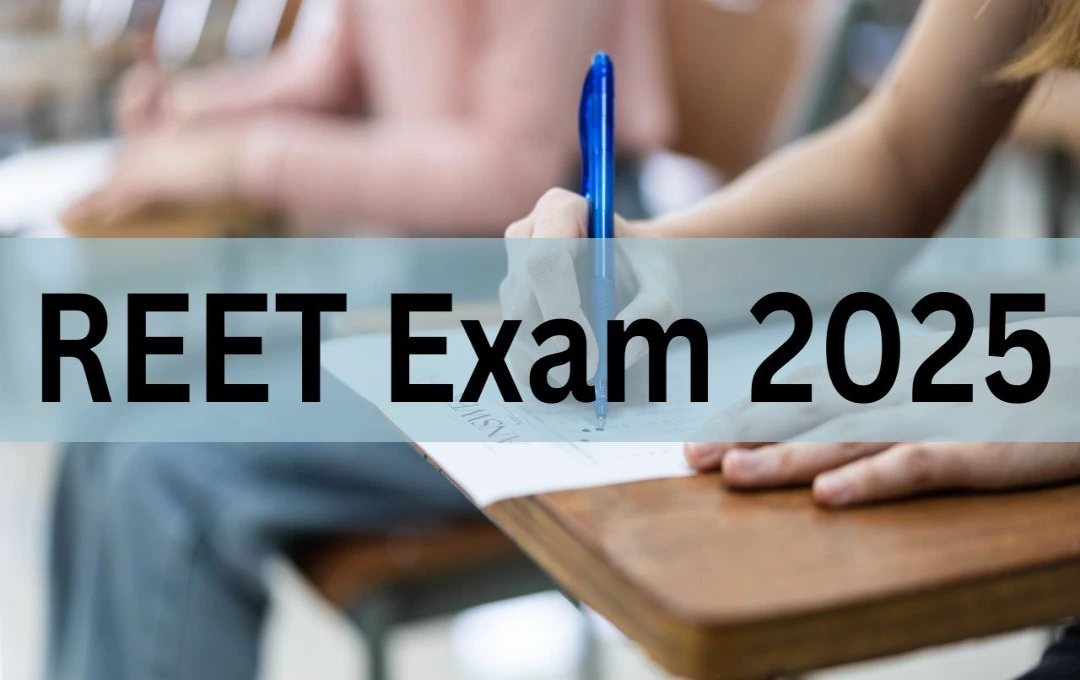 REET Exam 2024: जानिए आवेदन की तारीख, परीक्षा का पैटर्न और अन्य अहम जानकारी