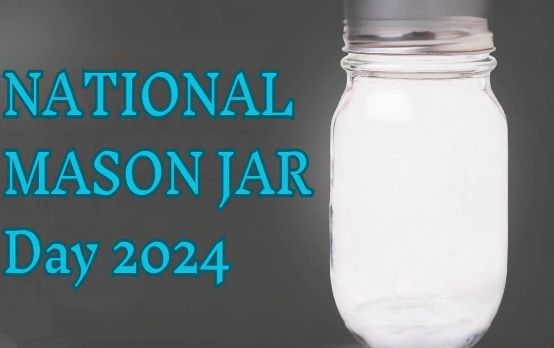 National Mason Jar Day 2024: कैसे एक साधारण कांच का जार बना हमारे घरों का अहम हिस्सा, जानें इसका इतिहास और उपयोग