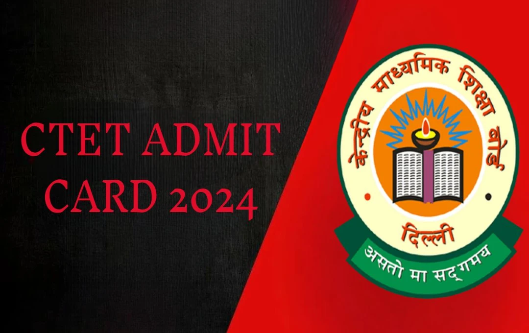 CTET Pre Admit Card 2024: सीटीईटी प्री एडमिट कार्ड जारी, तुरंत डाउनलोड करें और जानें सभी विवरण