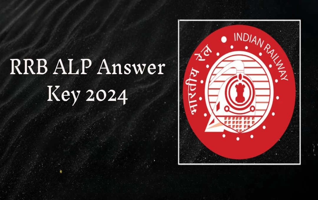 RRB ALP Answer Key 2024: असिस्टेंट लोको पायलट परीक्षा की आंसर की जारी, जानिए कैसे डाउनलोड करें और क्या है अगला कदम