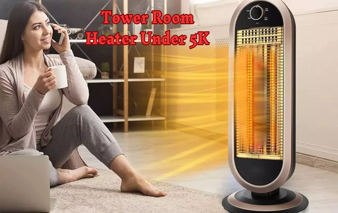 Tower Room Heater Under 5K: सर्दियों में आराम, बजट के भीतर खरीदें ये सस्ते और प्रभावी टॉवर हीटर