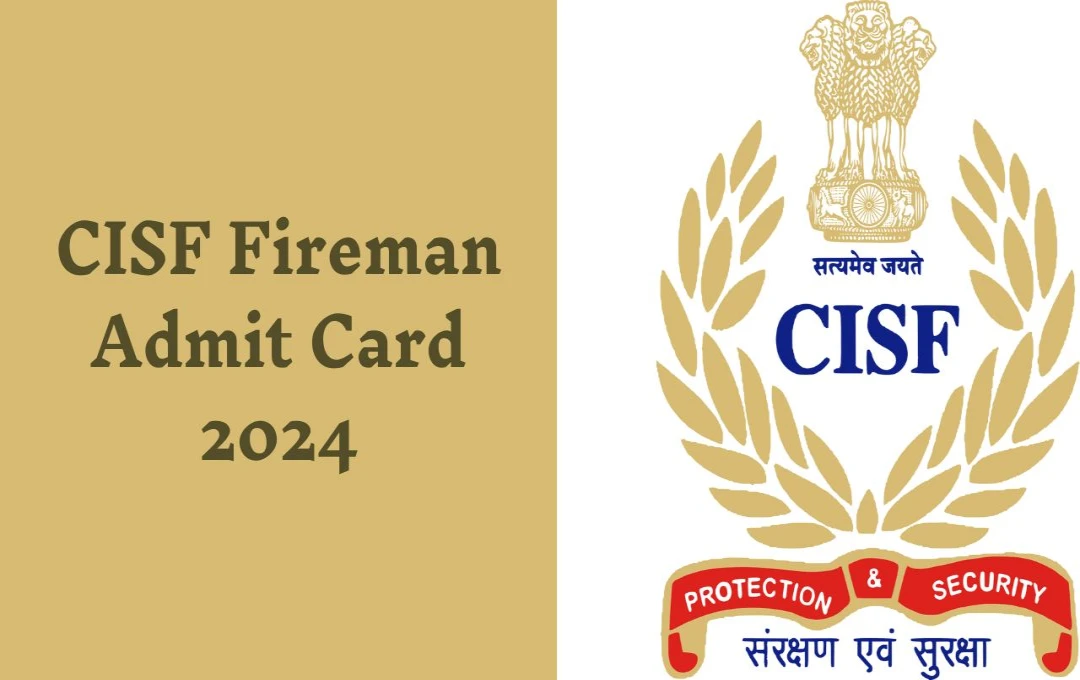 CISF Fireman Admit Card 2024: सीआईएसएफ कॉन्स्टेबल फायरमैन पद के लिए पीईटी, पीएसटी और डीवी टेस्ट एडमिट कार्ड जारी, जानें डाउनलोड करने की प्रक्रिया