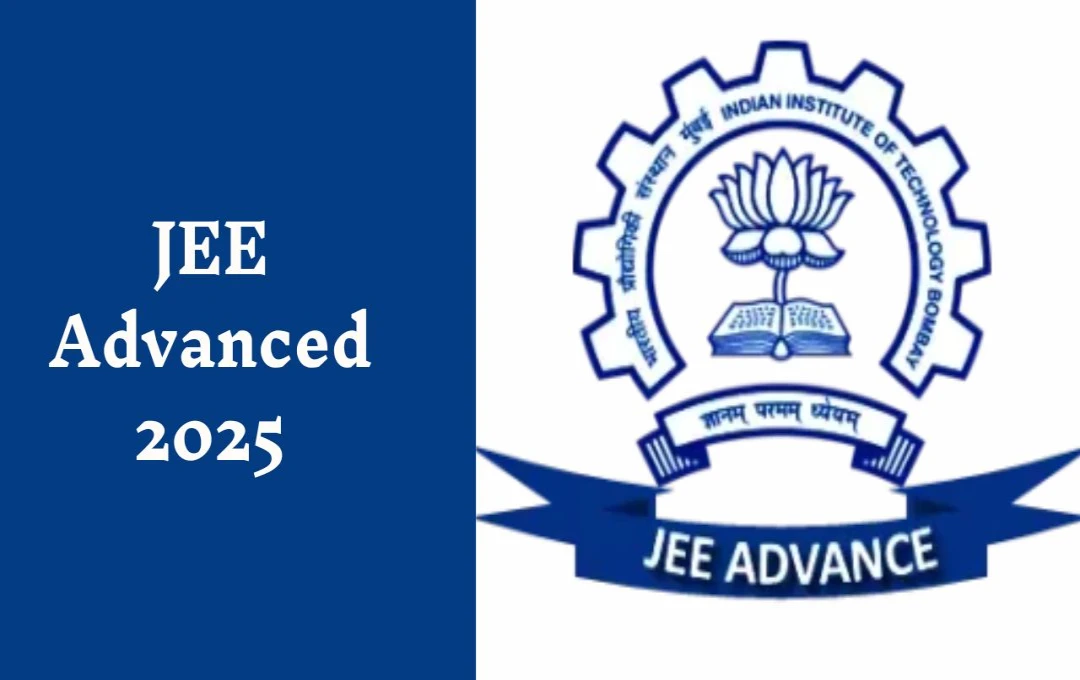 JEE Advanced 2025: जेईई एडवांस्ड परीक्षा के लिए आवेदन प्रक्रिया शुरू, जानें अहम तिथियां और पूरी जानकारी