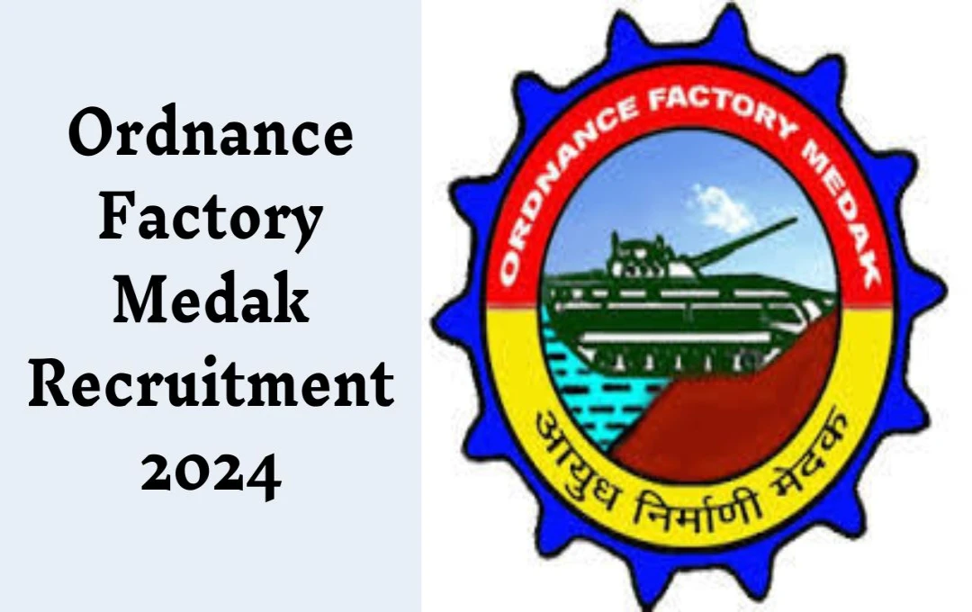 Ordnance Factory Medak Recruitment 2024: ऑर्डिनेंस फैक्ट्री मेडक में सीनियर और जूनियर प्रोजेक्ट मैनेजर पदों पर भर्ती, जानें आवेदन की पूरी प्रक्रिया