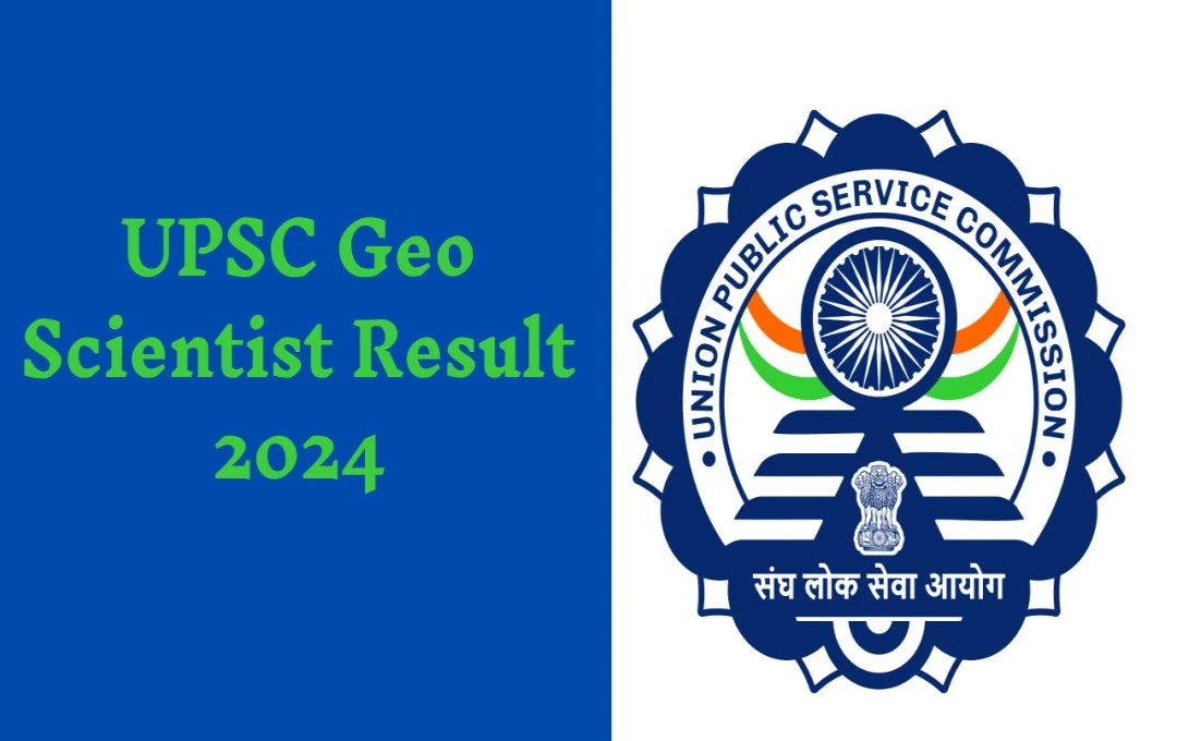 UPSC Geo Scientist Result 2024: यूपीएससी कंबाइंड जियो साइंटिस्ट परीक्षा का फाइनल रिजल्ट जारी, मेरिट लिस्ट डाउनलोड करें