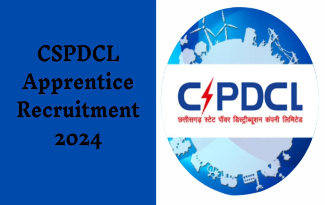 CSPDCL Apprentice Recruitment 2024: छत्तीसगढ़ स्टेट पावर डिस्ट्रीब्यूशन कंपनी में ग्रेजुएट और डिप्लोमा पास उम्मीदवारों के लिए सुनहरा अवसर, करें आवेदन 