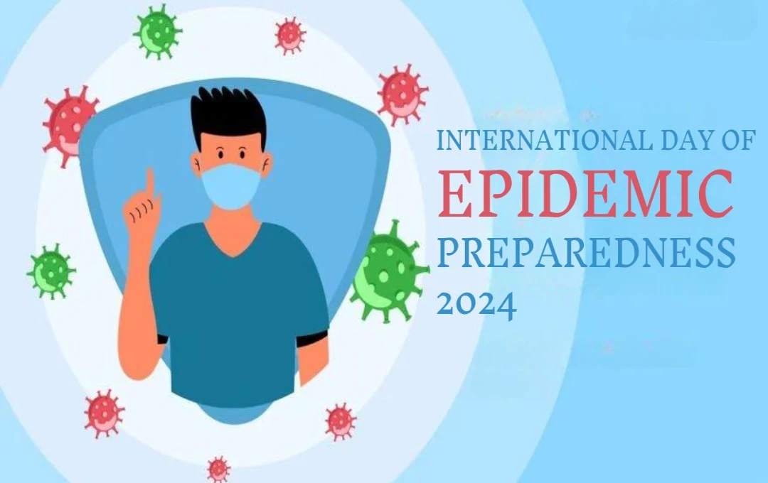 International Day of Epidemic Preparedness 2024: महामारी की रोकथाम के लिए सतर्कता और सहयोग का संदेश