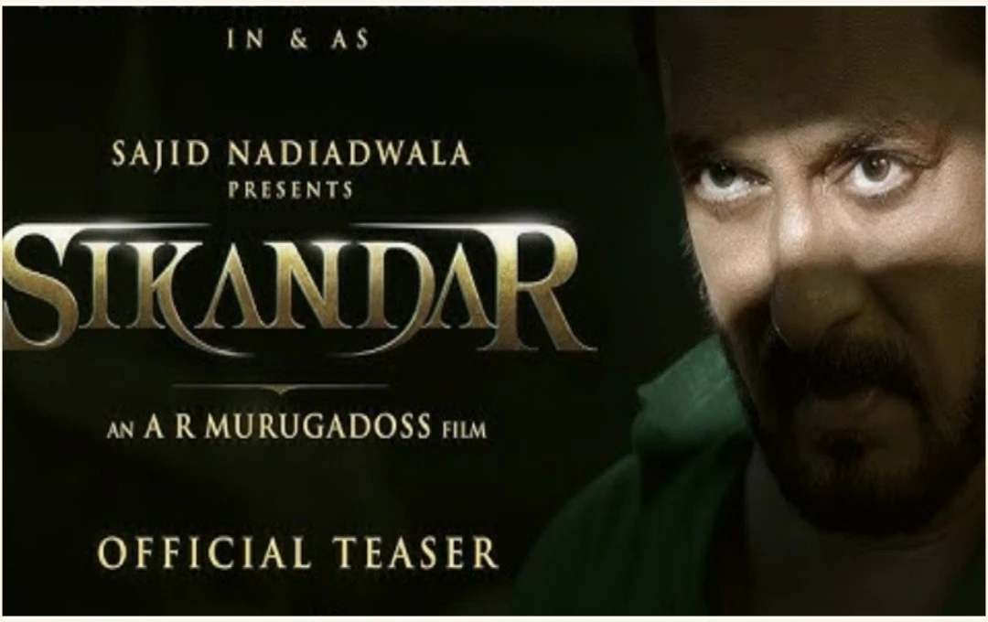 Salman Khan's 'Sikandar' Teaser Released: Action-Packed First Look