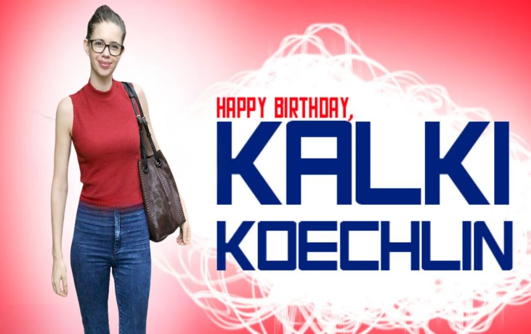 Kalki Koechlin Brithday: कल्कि केक्ला बॉलीवुड की अनोखी और प्रतिभाशाली अभिनेत्री, जानें उनकी यात्रा और अभिनय की दुनिया में योगदान