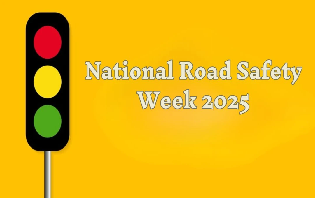 National Road Safety Week 2025: भारत की नई पहल, सड़क सुरक्षा के प्रति जागरूकता बढ़ाने के लिए राष्ट्रीय अभियान की शुरुआत