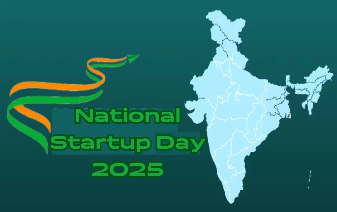 National Startup Day 2025: युवाओं के लिए नवाचार की दिशा में एक और कदम, जानें इसका इतिहास, महत्व और इस साल की थीम