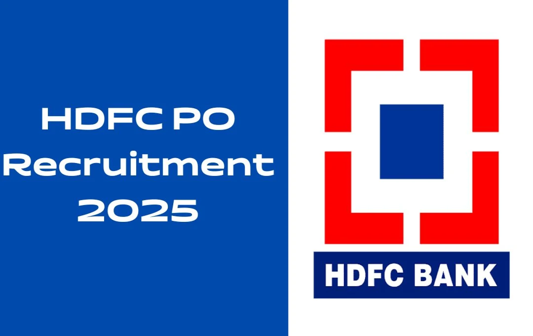 HDFC PO Recruitment 2025: एचडीएफसी बैंक में रिलेशनशिप मैनेजर पीओ की नई वैकेंसी, जानें आवेदन से जुड़ी पूरी जानकारी