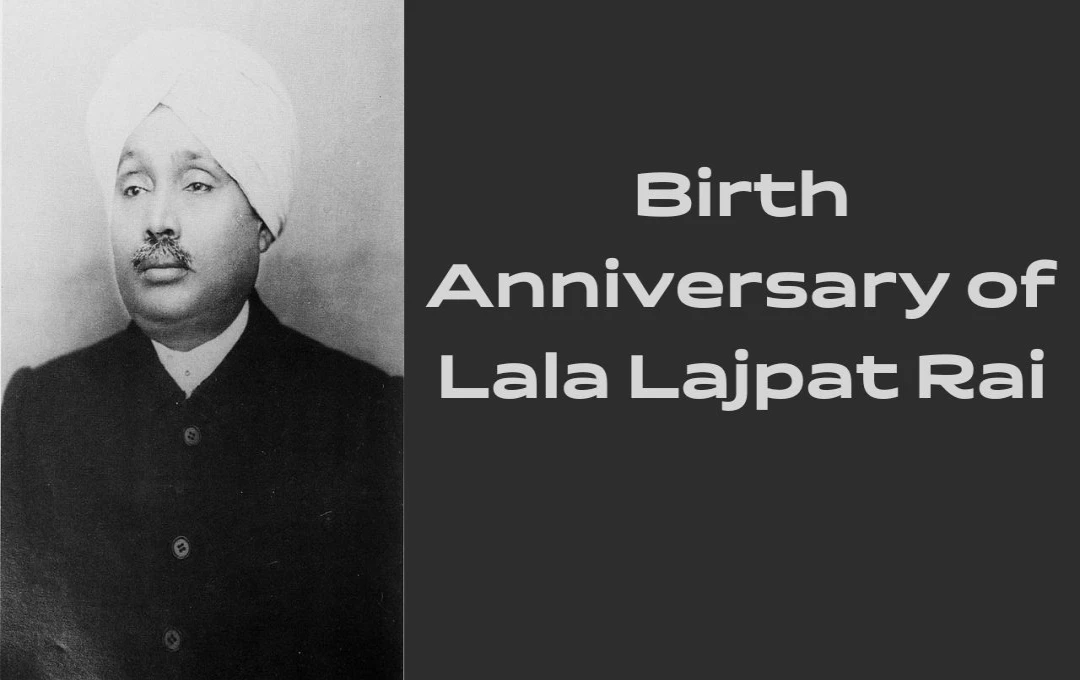 Birth Anniversary of Lala Lajpat Rai: लाला लाजपत राय, स्वतंत्रता संग्राम के ‘पंजाब केसरी’ , प्रेरणादायक जीवन, ऐतिहासिक योगदान और अनसुने प्रसंग