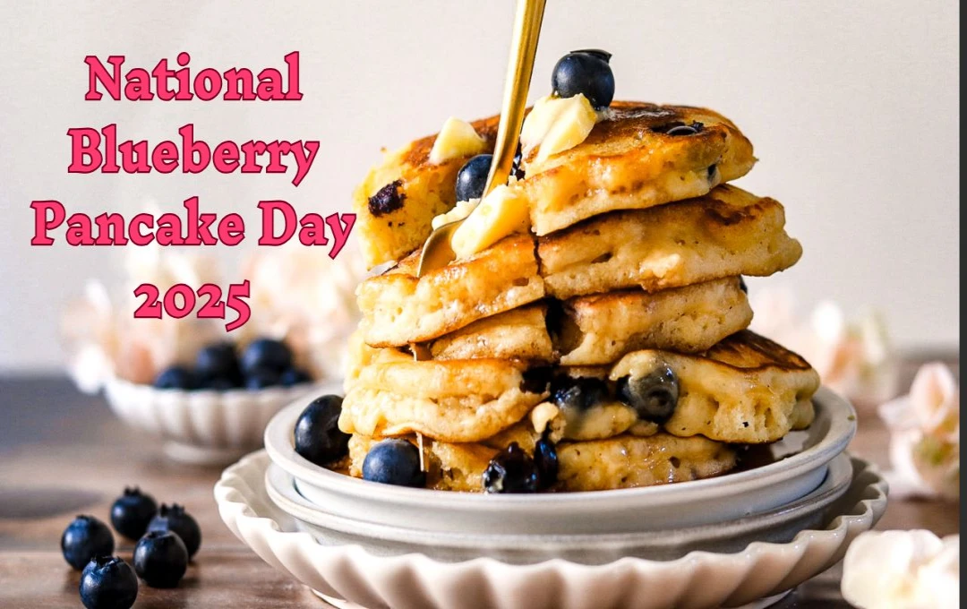 National Blueberry Pancake Day 2025:  स्वाद और सेहत का बेहतरीन मिश्रण, ब्लूबेरी पैनकेक दिवस का जश्न मनाएं, स्वाद का महाराज और सेहत का साथी