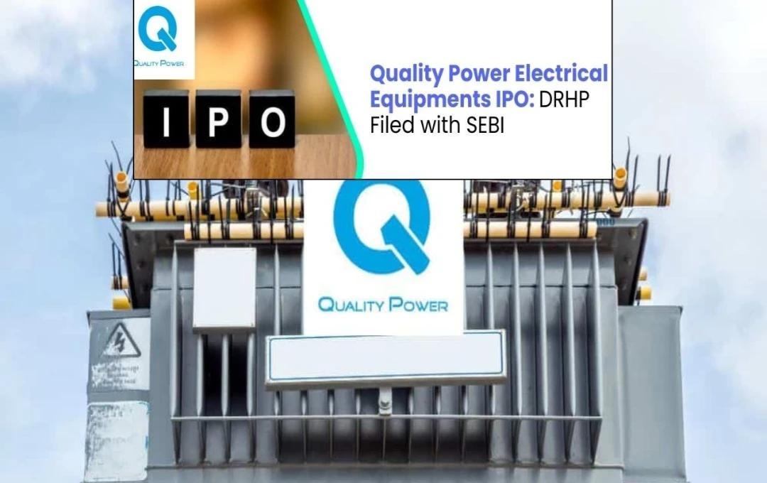 Quality Power IPO में पैसा लगाएं या नहीं? जानें GMP और फाइनेंशियल्स का पूरा विश्लेषण