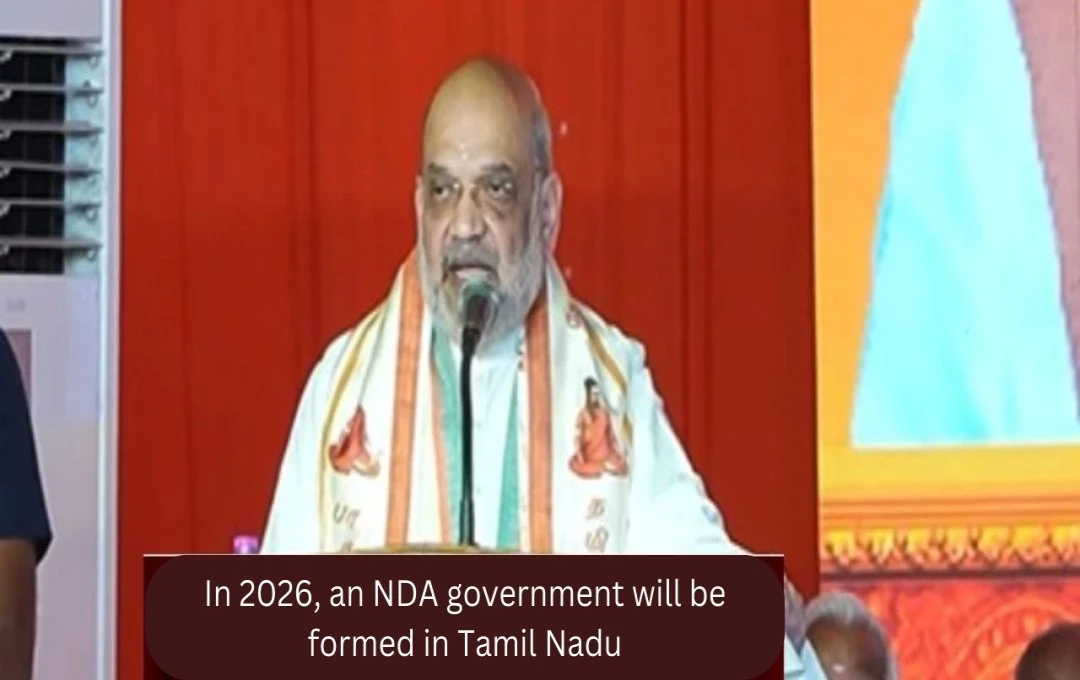 Amit Shah Predicts NDA Victory in Tamil Nadu in 2026, Attacks DMK Government