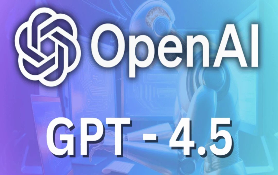 OpenAI Unveils GPT-4.5: A More Human-like, Powerful AI Model