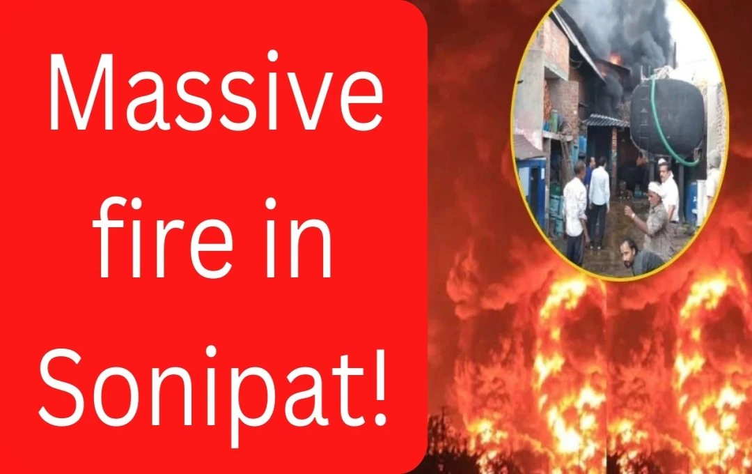 Massive Paint Factory Fire in Sonipat Causes Widespread Damage