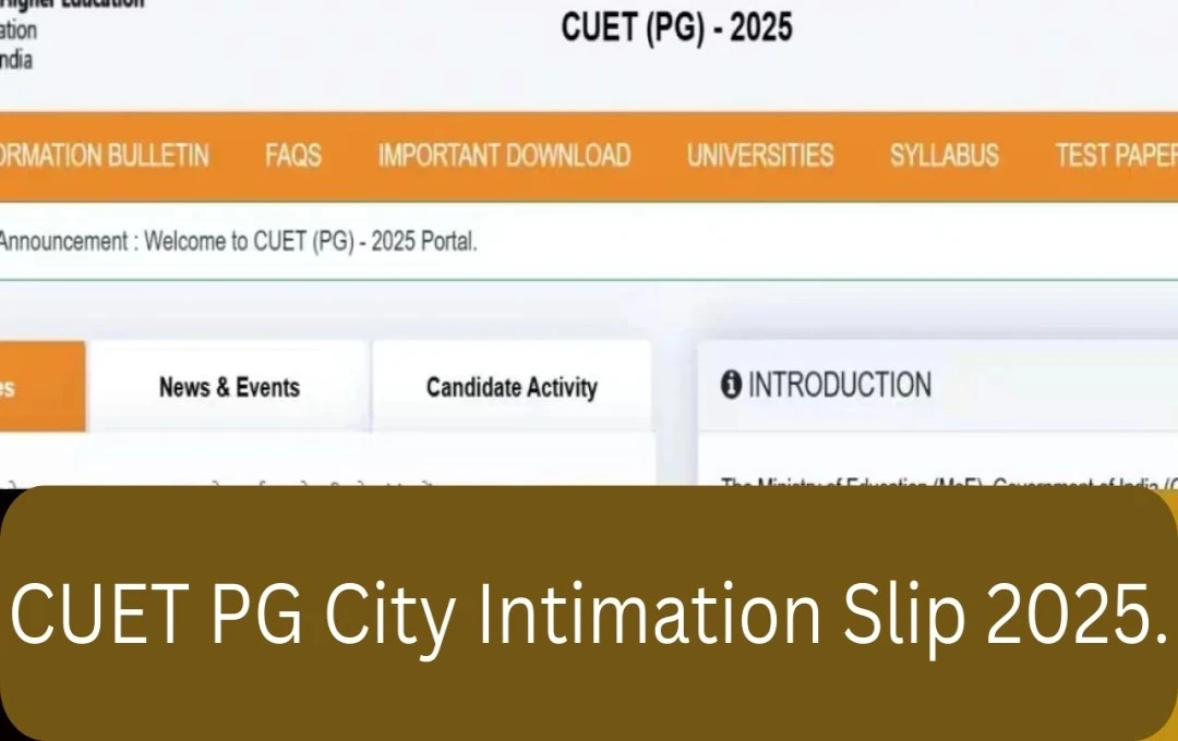 CUET PG 2025 Exam City Intimation Slip Released: Download Now