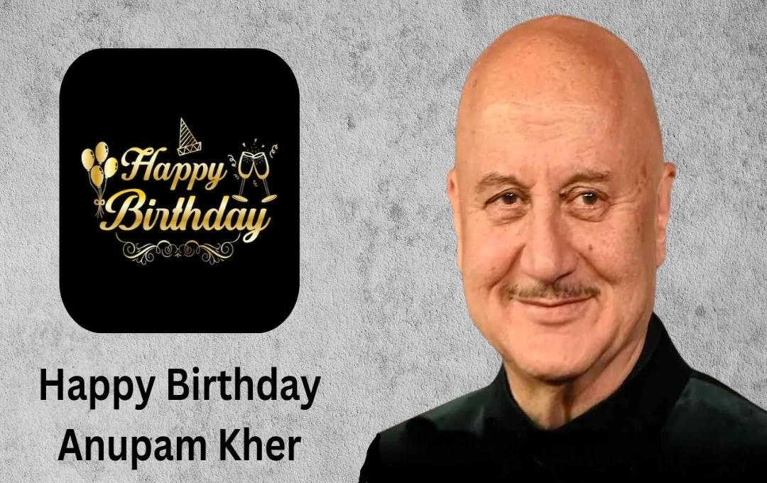 Happy Birthday Anupam Kher: अनुपम खेर के जन्मदिन पर जानें उनके बेहतरीन फिल्मी सफर, अभिनय और बॉलीवुड में उनके योगदान की कहानी