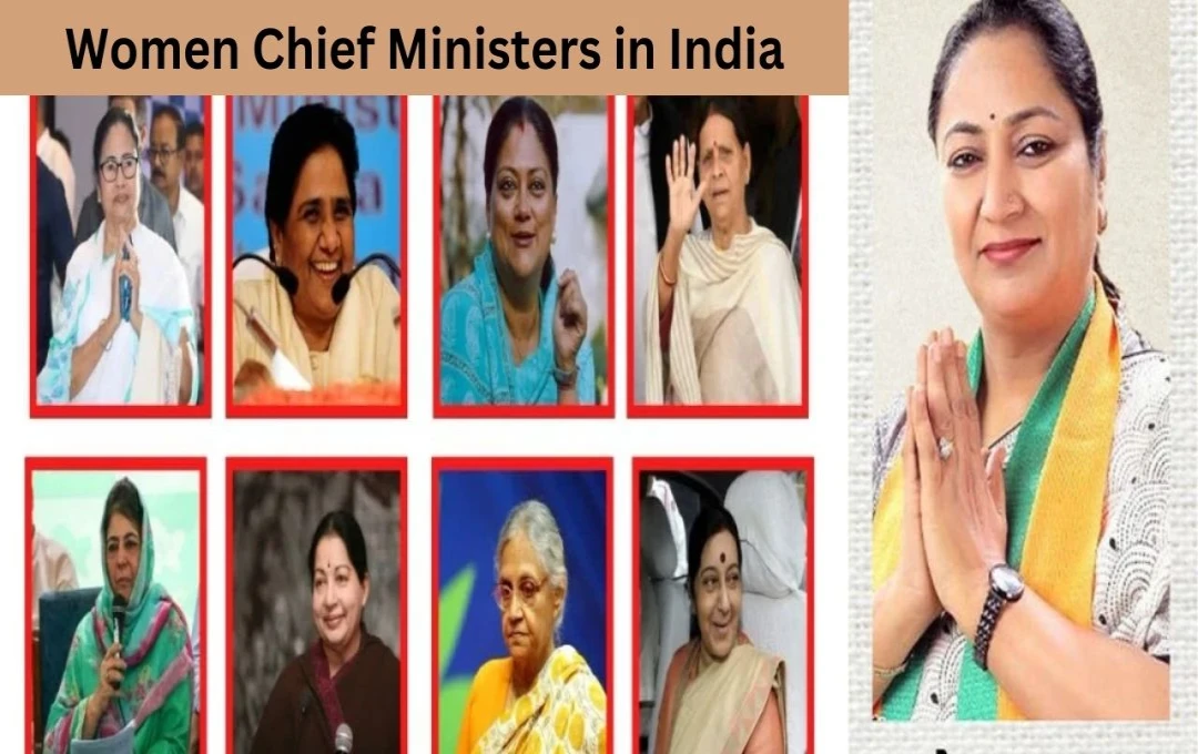 India's Women Chief Ministers: A Complete List and Their Remarkable Tenures