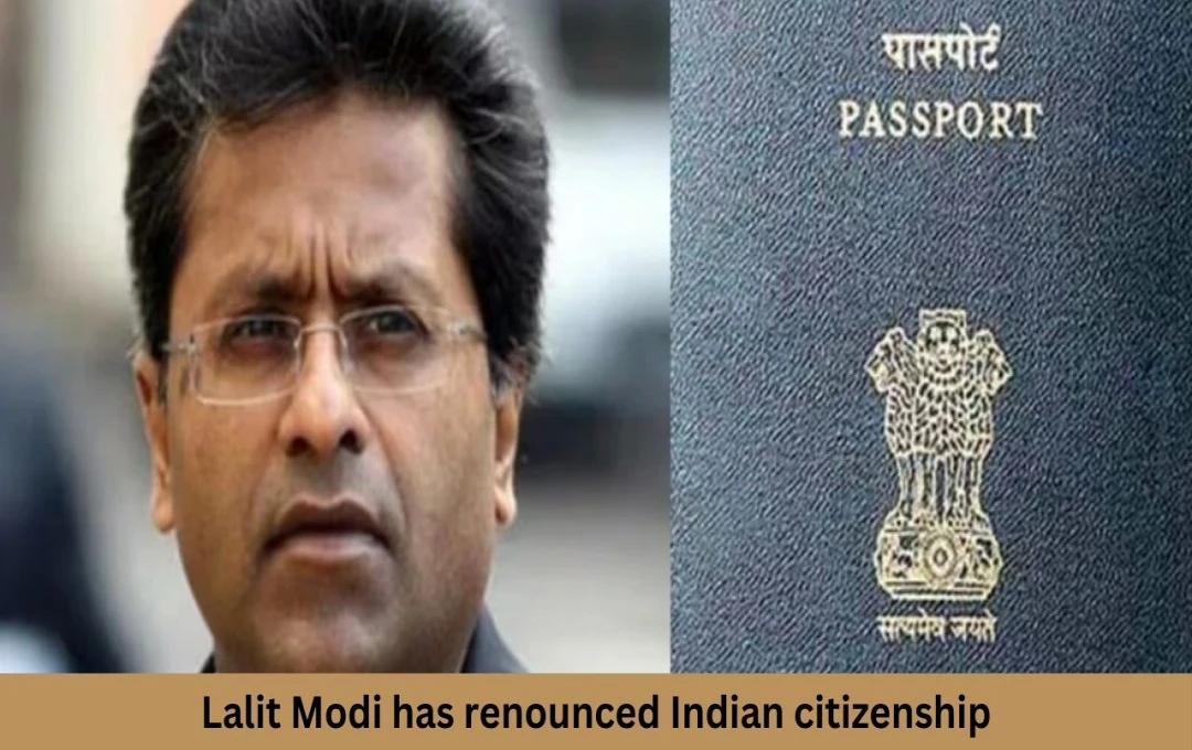 Lalit Modi's Acquisition of Vanuatu Citizenship Highlights 