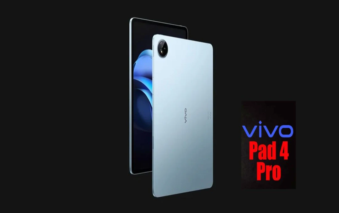 Vivo Pad 4 Pro को मिला 3C सर्टिफिकेशन, दमदार डिस्प्ले और चार्जिंग सपोर्ट के साथ जल्द होगा लॉन्च