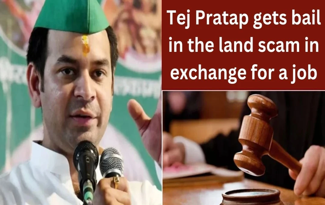 Tej Pratap Yadav Granted Bail in Land-for-Jobs Scam