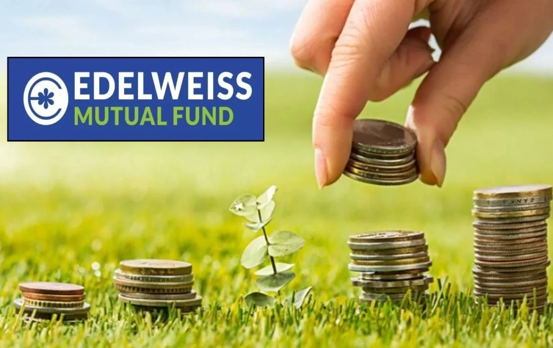 Edelweiss Mutual Fund Launches New Low Duration Fund with ₹100 Minimum Investment