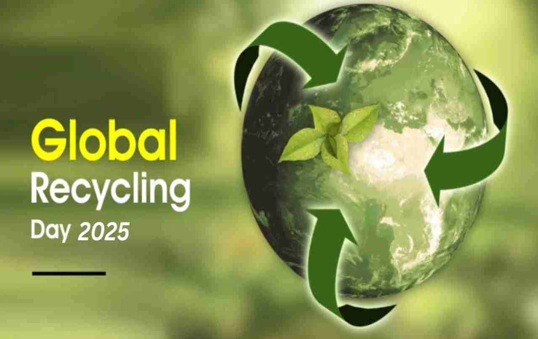 Global Recycling Day 2025: धरती बचाने का संकल्प, जानें क्यों खास है 18 मार्च