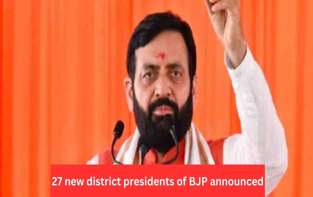 Haryana BJP Appoints New District Presidents, Strengthening Organizational Structure