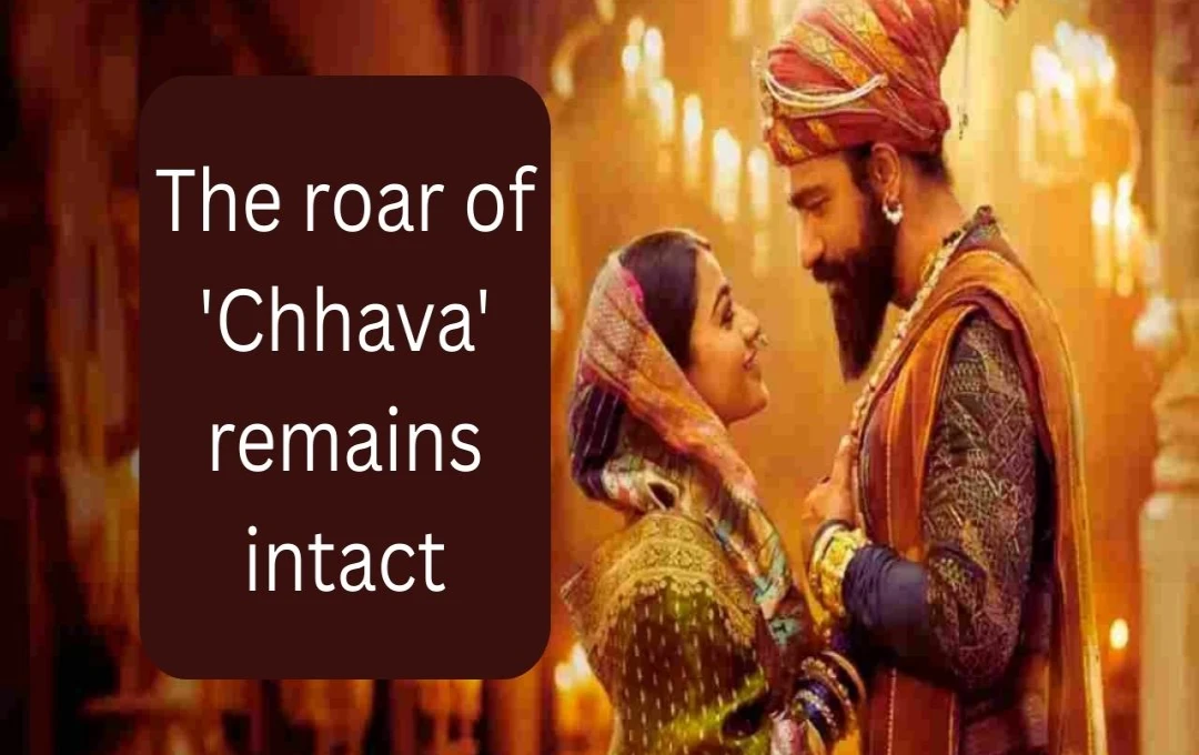 છાવા ફિલ્મ: ૬૧મા દિવસે પણ બોક્સ ઓફિસ પર જબરદસ્ત કમાણી