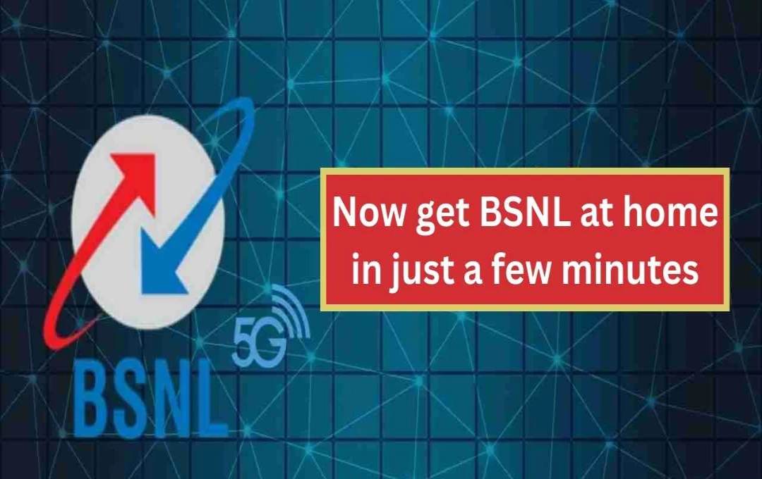 BSNL Launches 90-Minute 5G SIM Home Delivery Service
