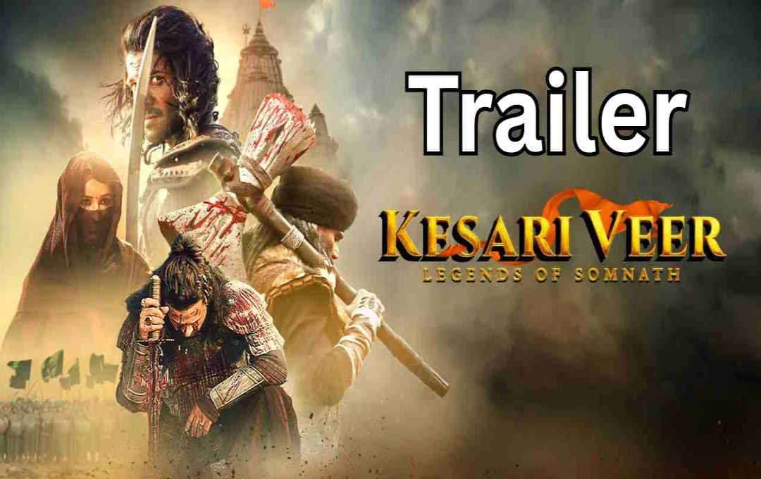 Kesari Veer Trailer: A Powerful Historical Saga Ignites Patriotic Fervor