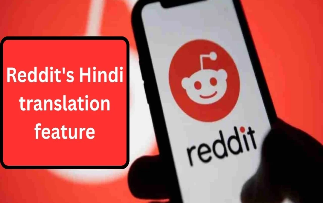 Reddit Launches AI-Powered Hindi Translation Feature in India