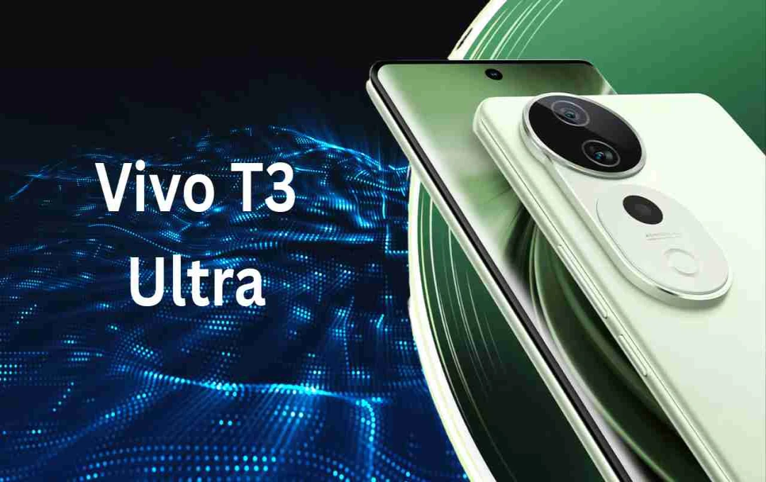 Vivo T3 Ultra की कीमत में कटौती, 50MP कैमरा और AMOLED डिस्प्ले के साथ पाएं बेहतरीन स्मार्टफोन!
