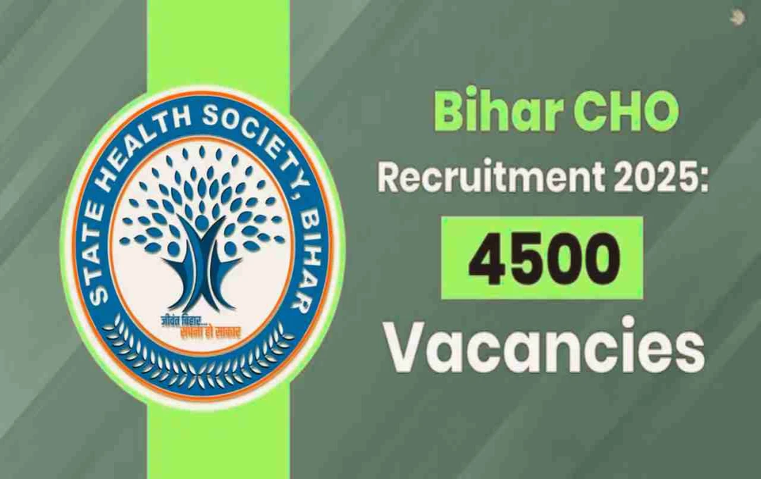 Bihar Commences Community Health Officer (CHO) Recruitment: 4500 Positions Available