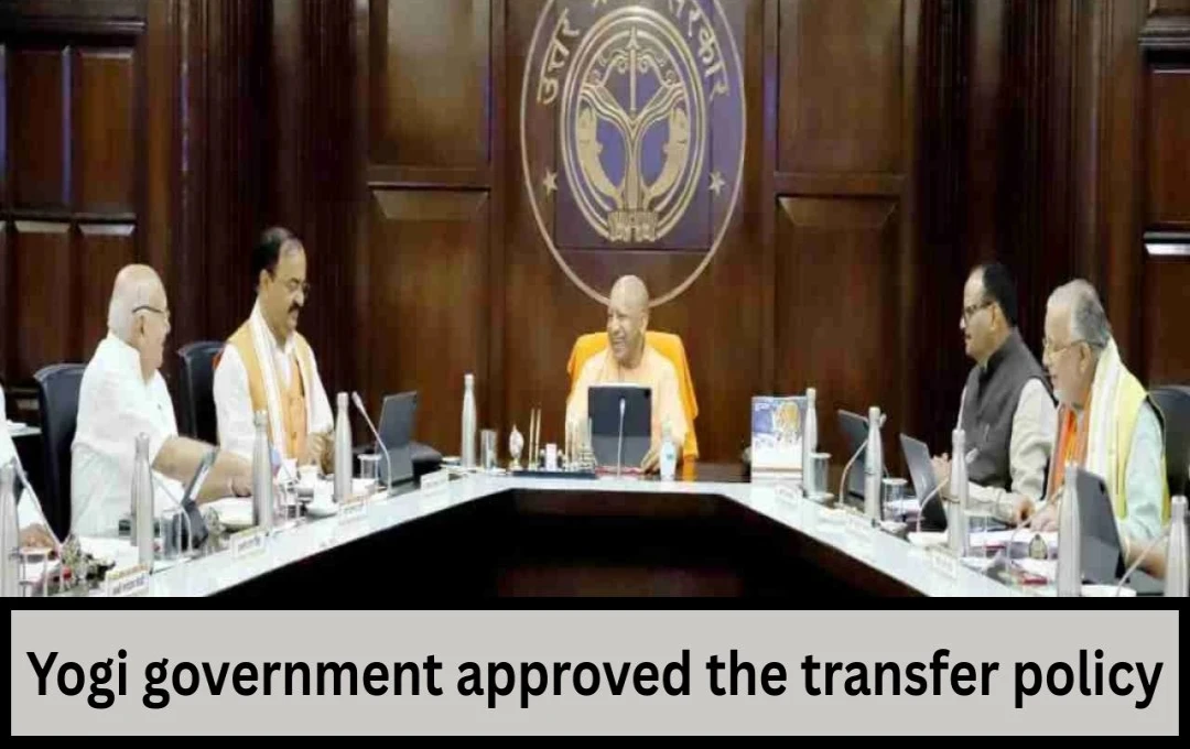 Uttar Pradesh Cabinet Approves New Transfer Policy, Cheaper Power Deal, and Other Key Measures