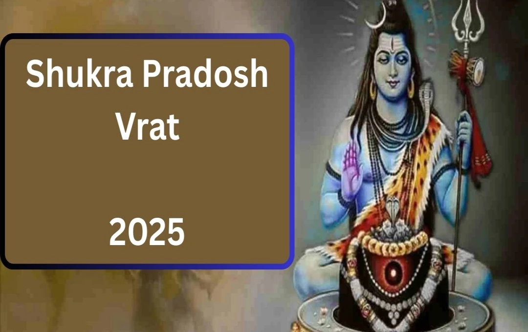 Shukra Pradosh Vrat 2025: Date, Significance & Remedies for Wealth, Marriage & More
