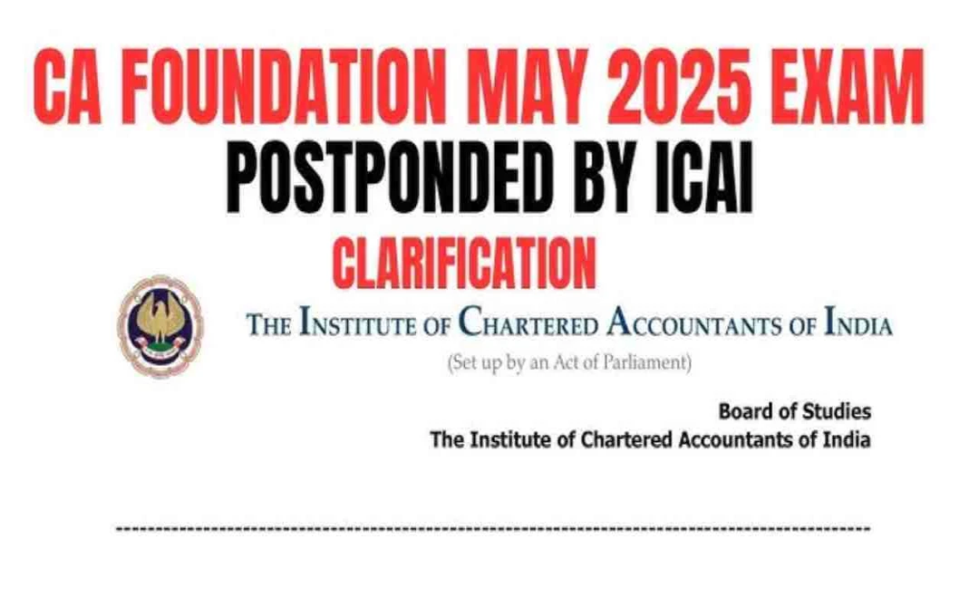 ICAI CA May 2025 परीक्षा स्थगित: सुरक्षा कारणों से टली परीक्षा, नई तिथियां जल्द होंगी जारी
