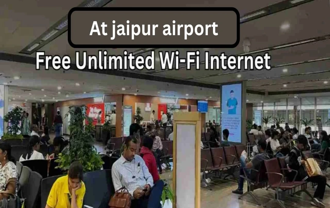 Jaipur Airport Launches Free Unlimited Wi-Fi for Passengers