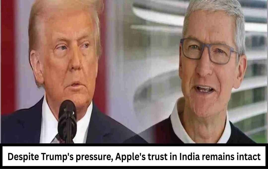Apple Defies Trump, Remains Committed to Indian iPhone Manufacturing